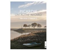 Picardie, un autre regard: 100 lieux étonnants: 0