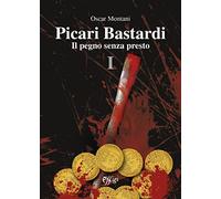 Picari bastardi. Il pegno senza presto (Vol. 1)