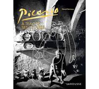 Picasso: A travers ses oeuvres