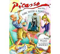 Picasso and the Girl With a Ponytail: A Story About Pablo Picasso