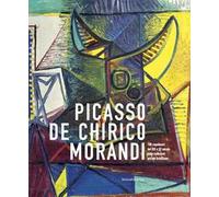 Picasso, De Chirico, Morandi. 100 capolavori del XIX e XX secolo dalle collezioni bresciane. Catalogo della mostra (Brescia, 20 gennaio-10 giugno 2018). Ediz. illustrata