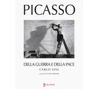 Picasso. Della guerra e della pace. Ediz. a colori-Sini, Carlo-Copertina rigida