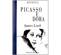 Picasso e Dora. Ricordi privati