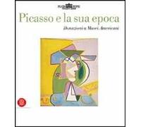Picasso e la sua epoca. Donazioni a musei americani