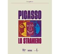 Picasso lo straniero. Ediz. a colori