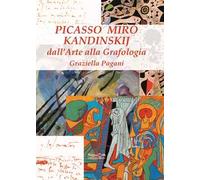 Picasso, Miró e Kandinskij. Dall'arte alla grafologia