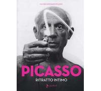 Picasso. Ritratto intimo. Ediz. a colori