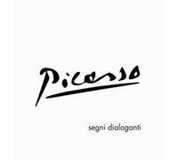 Picasso. Segni dialoganti. Ediz. illustrata