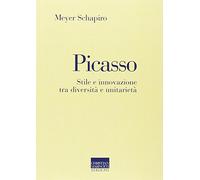 Picasso. Stile e innovazione tra diversità e unitarietà