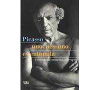 Picasso. Uno, nessuno e centomila. Un'antologia