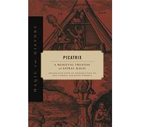 Picatrix: A Medieval Treatise on Astral Magic