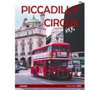 Piccadilly Circus: A Visual Journey Through Moments and Memories - Coffee Table Picture Book or Perfect Gift for tourism & travel lovers.....Relaxing & Meditation.