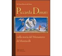 Piccarda Donati. Nella storia del Monastero di Monticelli