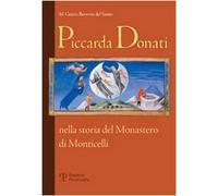 Piccarda Donati. Nella storia del Monastero di Monticelli