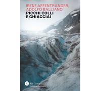Picchi, colli e ghiacciai. Storie di montagna - [Res Gestae]