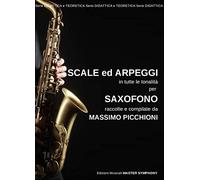 Picchioni Massimo SCALE ED ARPEGGI per Saxofono in tutte le tonalità