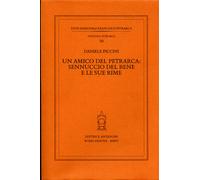 Piccini,Daniele. - Un amico del Petrarca: Sennuccio Del Bene e le sue rime.