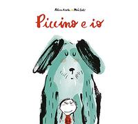 Piccino e io. Ediz. a colori