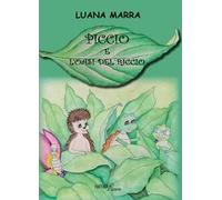 Piccio e l'oasi del riccio. Ediz. a colori