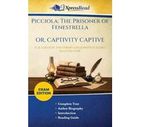 Picciola: The Prisoner of Fenestrella OR, CAPTIVITY CAPTIVE (Cram Edition)