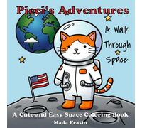 Picci's Adventures: A Walk Through Space: A Cute and Easy Space Coloring Book
