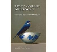 Piccola antologia della rondine [Paperback] [May 22, 2023] Rossi, Maria Stella