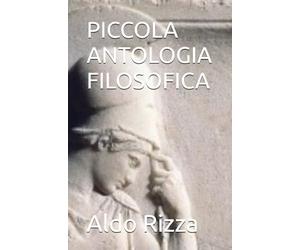 PICCOLA ANTOLOGIA FILOSOFICA