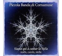 Piccola Banda Di Cornamuse - Siamo Qui A Cantar La Stã©la - Cd