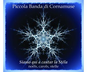 Piccola Banda Di Cornamuse - Siamo Qui A Cantar La Stã©la - Cd