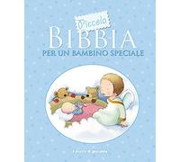 Piccola Bibbia per un bambino speciale. Ediz. illustrata