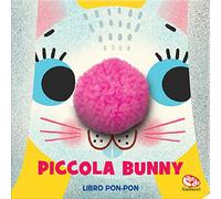 Piccola Bunny. Libri pon pon. Ediz. a colori