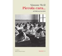 Piccola cara... Lettere alle allieve - Weil Simone
