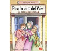 Piccola città del West. La casa nella prateria (Vol. 5)