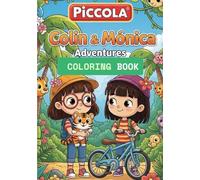 Piccola Colin & Monica Adventures Coloring book: activity book for children, for relaxing, ideal for gifts, Cute, friendly, and accessible cartoonish style, Great for home, school, or travel
