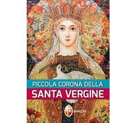 Piccola corona della santa Vergine