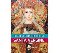 Piccola corona della santa Vergine