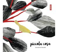 Piccola cosa. Ediz. a colori - Ranaldi Giovanna
