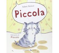 Piccola. Ediz. illustrata