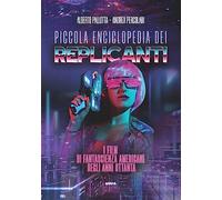 Piccola enciclopedia dei replicanti