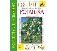 Piccola enciclopedia della potatura, innesti, talee