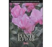 Piccola enciclopedia piante e fiori. Ediz. illustrata. Vol. 1: Guida pratica per il giardino e per l'orto