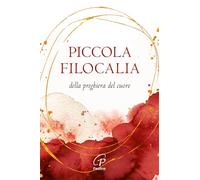 Piccola filocalia della preghiera del cuore