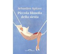 Piccola filosofia della siesta
