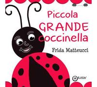 Piccola grande Coccinella. Ediz. a colori