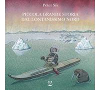 Piccola grande storia dal lontanissimo Nord. Ediz. a colori