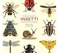 Piccola guida a insetti e altri piccoli animali