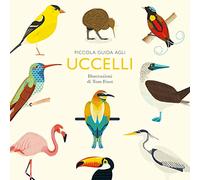 Piccola guida agli uccelli. Ediz. illustrata