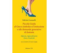 Fuentes – Piccola guida al gioco simbolico e domande di fantasia – Infanzia, creatività