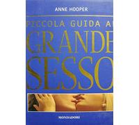 Piccola guida al grande sesso. Ediz. illustrata