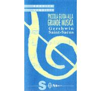 Piccola guida alla grande musica. Gershwin e Saint-Saens (Vol. 10)